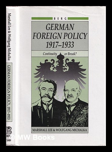 Item #20364 German Foreign Policy 1917-1933 Continuity or Break? Marshall Lee.