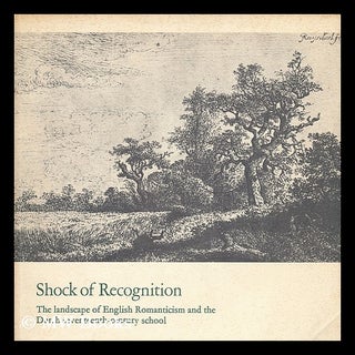 Item #203694 Shock of recognition: the landscape of English romanticism and the Dutch...