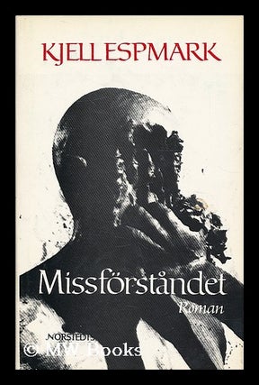 Item #203911 Missforstandet / Kjell Espmark [Language: Swedish]. Kjell Espmark, 1930