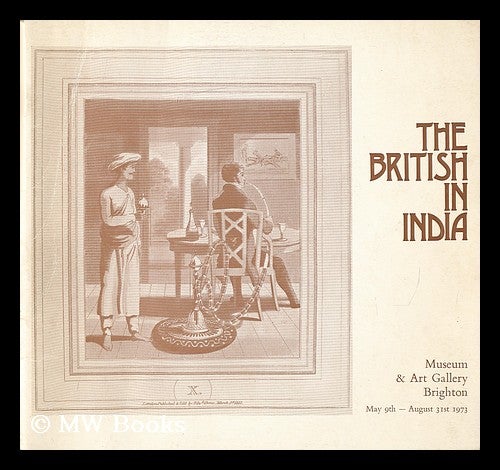 Item #203955 The British in India. Brighton Museum, Art Gallery.