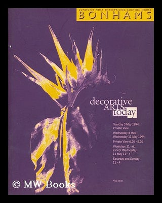 Item #203996 Decorative arts today : a selling exhibition. Bonhams, Firm