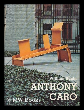 Item #204006 Anthony Caro / William Rubin. William Stanley. Caro Rubin, Boston, Anthony . Museum...