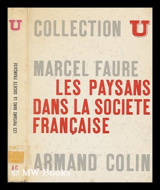 Item #204113 Les paysans dans la société française / Marcel Faure. Marcel Faure, 1923?-1987