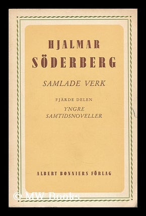 Item #204179 Yngre samtidsnoveller / Hjalmar Soderberg [Language: Swedish]. Hjalmar Soderberg