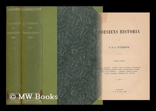 Item #204312 Poesiens historia [Language: Swedish] [4 vols in 2]. P. D. A. Atterbom