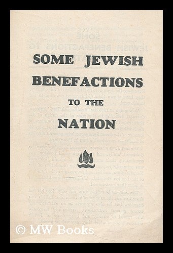 Item #204487 Some Jewish benefactions to the nation. Woburn Press.