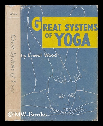 Item #204654 Great Systems of Yoga. Ernest Wood.