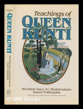 Item #204718 Teachings of Queen Kunti / [translated from the Sanskrit, Roman transliteration with...