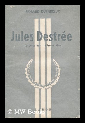 Item #204746 Jules Destree (21 aout 1863-2 janvier 1936). Richard Dupierreux, 1891