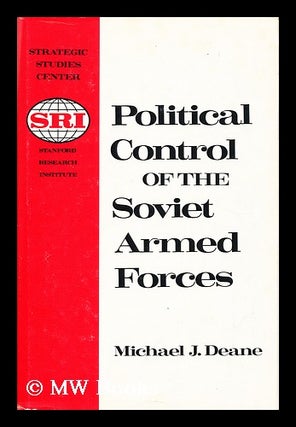 Item #20480 Political Control of the Soviet Armed Forces. Michael J. Deane