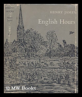 Item #204917 English hours / edited, with an introduction by Alma Louise Lowe ; with...