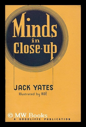 Item #205071 Minds in close-up : a collection of mental mysteries using small accessories / by Jack Yates ; illustrated by ROE. Jack Yates.