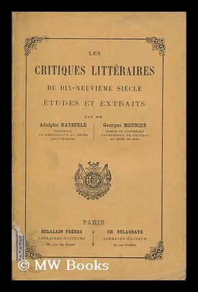 Item #20530 Les critiques litteraires du dix-neuvieme siecle : etudes et extraits / compile par...