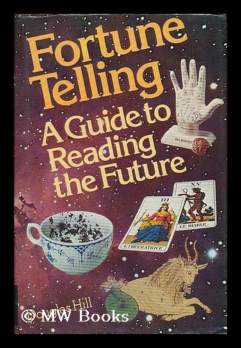 Item #205330 Fortune telling : a guide to reading the future / [by] Douglas Hill. Douglas Hill, b. 1935.