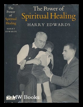 Item #205498 The power of spiritual healing. Harry Edwards