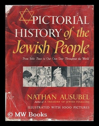 Item #205535 Pictorial history of the Jewish people : from Bible times to our own day throughout...