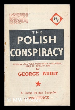 Item #205642 The Polish conspiracy : full story of the Polish-Goebbels plot to save Hitler, April...
