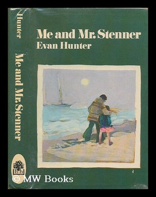 Item #205806 Me and Mr Stenner / [by] Evan Hunter. Evan Hunter, Pseud: Ed McBain