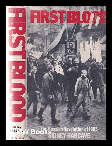 Item #20602 First Blood The Russian Revolution of 1905. Sidney Harcave.