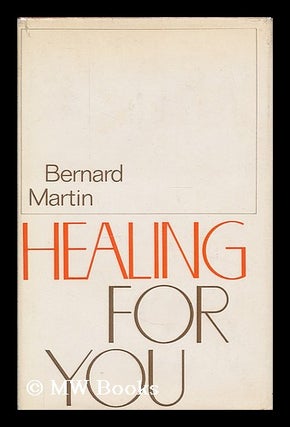 Item #206028 Healing for you / translated from the French by A.A.Jones. Bernard Martin, b.1905