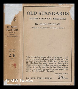 Item #206089 Old standards : South Country sketches / by John Halsham. John Halsham, pseud, i e....