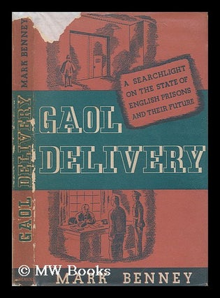 Item #206138 Gaol Delivery : an Account of English Prisons During the War Based on the Replies...