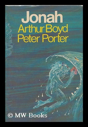 Item #206227 Jonah / [by] Arthur Boyd and Peter Porter. Arthur Boyd