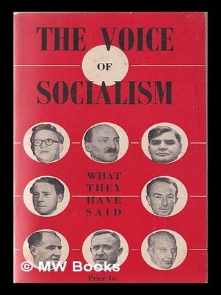 Item #206261 The voice of socialism : what they have said. Conservative Research Department, London