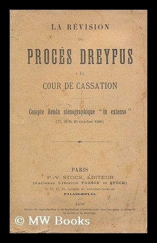 Item #206288 La revision du proces Dreyfus a la Cour de cassation. Compte rendu stenographique "in extenso" (27, 28, et 29 octobre 1898). Alfred France. Cour de cassation. Dreyfus.