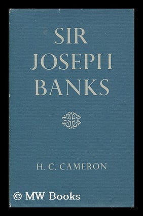 Item #206541 Sir Joseph Banks / by Hector Charles Cameron. Hector Charles Cameron
