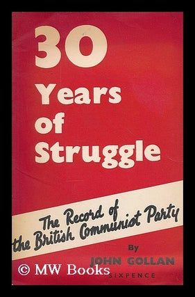 Item #206631 30 Years of Struggle : The record of the British Communist Party. John. Communist...