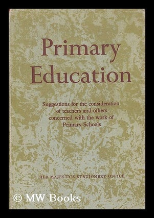 Item #206821 Primary education : suggestions for the consideration of teachers and others...