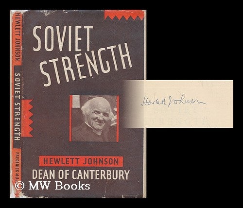 Item #206832 Soviet strength : its source and challenge / by Hewlett Johnson, dean of Canterbury. Hewlett Johnson, 1874-?