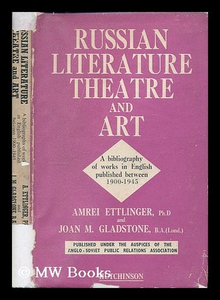 Item #206849 Russian literature, theatre and art : a bibliography of works in English, published...