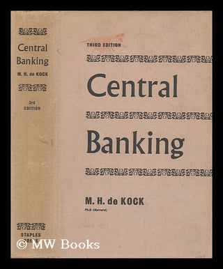 Item #207345 Central banking. M. H. De Kock, b. 1898, Michiel Hendrik