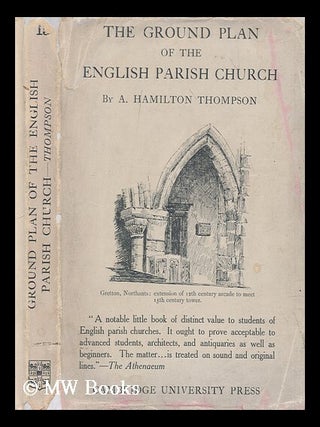 Item #207373 The ground plan of the English parish church / by A. Hamilton Thompson. A. Hamilton...