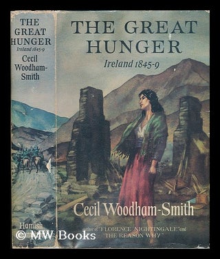 Item #207466 The great hunger : Ireland, 1845-9 / by Cecil Woodham-Smith. Cecil Woodham-Smith