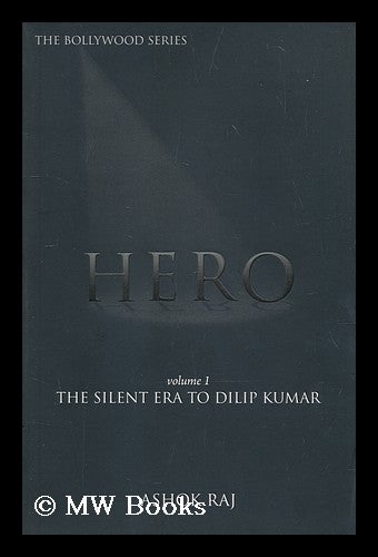 Item #207662 Hero. Volume 1 The silent era to Dilip Kumar / Ashok Raj. Ashok Raj.