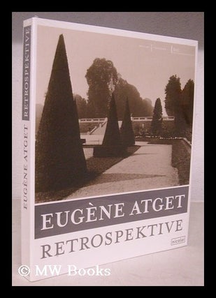 Item #207707 Eugene Atget : Retrospektive. Eugene Atget, Arthur D. Trottenberg