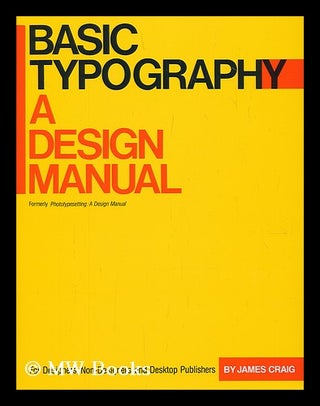 Item #207723 Basic typography : a design manual. James Craig, 1930