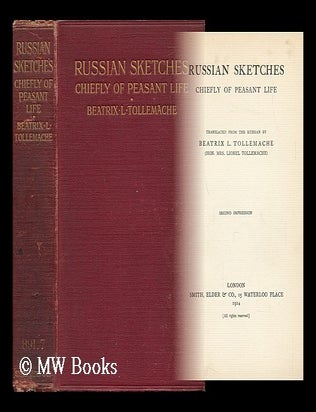 Item #20794 Russian Sketches : Chiefly of Peasant Life / translated from the Russian by Beatrix L. Tollemache. Beatrix L. Tollemache.