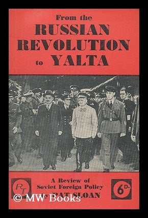 Item #208022 From the Russian revolution to Yalta : a review of Soviet foreign policy / by Pat...