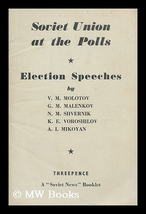 Item #208030 Soviet Union at the polls; election speeches by V. M. Molotov [and others] during...