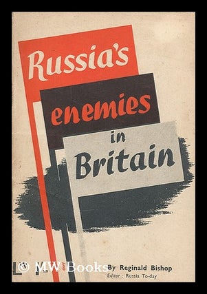 Item #208119 Russia's enemies in Britain / by Reginald Bishop. Reginald Bishop