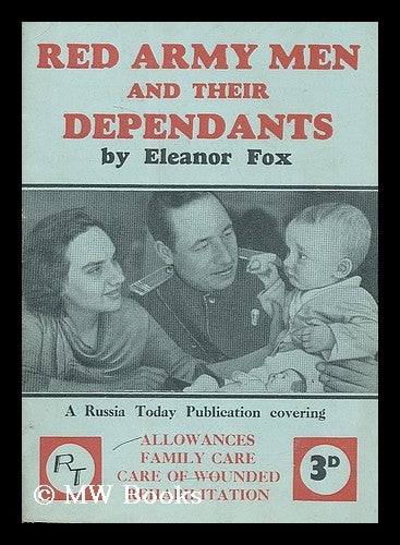 Item #208145 Red army men and their dependants : allowances, family care, care of wounded, rehabilitation / Eleanor Fox. Eleanor Fox.