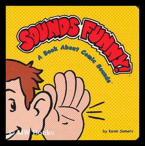 Item #208153 Sounds funny! : a book about comic sounds. Kevin Somers.