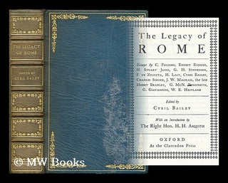 Item #208163 The legacy of Rome / essays by C. Foligno... [et al.] ; ed. by C. Bailey ; with an...