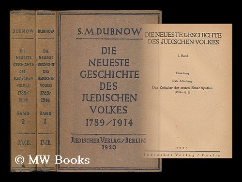 Item #208216 Die neueste Geschichte des Judischen Volkes (1789-1914) / von S. M. Dubnow [volumes 1 & 2]. Simon Dubnow.
