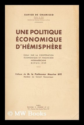 Item #208234 Une politique economique d'hemisphere : essai sur la cooperation economique et...