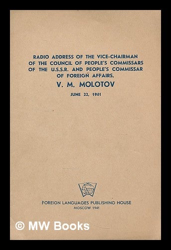 Item #208366 Radio address of the Vice-Chairman of the Council of People's Commissars of the U.S.S.R. and People's Commissar of Foreign Affairs, V. M. Molotov, June 22, 1941. Vyacheslav Mikhaylovich Molotov.